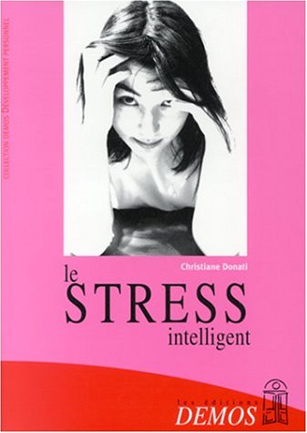 Télécharger Le Stress intelligent PDF