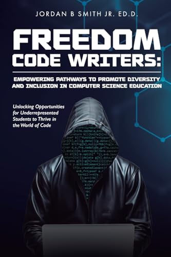 Freedom Code Writers: Unlocking Opportunities for Underrepresented Students to Thrive in the World of Code