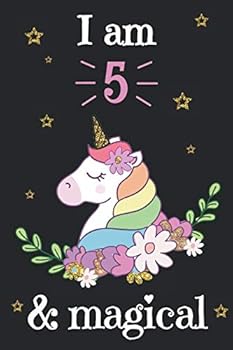 Unicorn Journal I Am 5 and Magical : A Happy Birthday 5 Years Old Unicorn Journal Notebook for Kids, Birthday Unicorn Journal for Girls / 5 Year Old Birthday Gift for Girls!