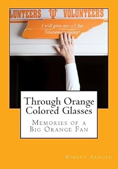 Paperback Through Orange Colored Glasses: Memories of a Big Orange Fan Book
