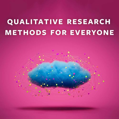 Page de couverture de Qualitative Research Methods for Everyone Podcast