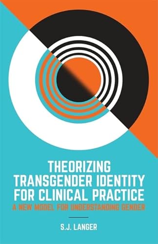Theorizing Transgender Identity For Clinical Practice #TOP11