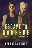 ESCAPE TO NOWHERE: A Planet of Last Resort Novella
