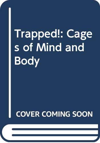 Trapped! Cages of Mind and Body 0606173218 Book Cover