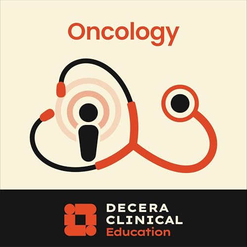 Decera Clinical Education Oncology Podcast Podcast Por Decera Clinical Education arte de portada