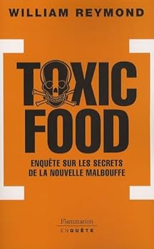 Paperback Toxic food: ENQUETE SUR LES SECRETS ET L'AVENIR DE LA MALBOUFFE [French] Book