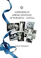 Remnants: Jewish heritage in Monastir - Bitola B0CQ7WGJDH Book Cover