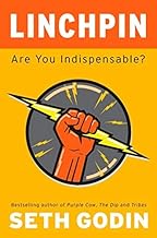 [Linchpin: Are You Indispensable?] [By: Godin, Seth] [January, 2010]