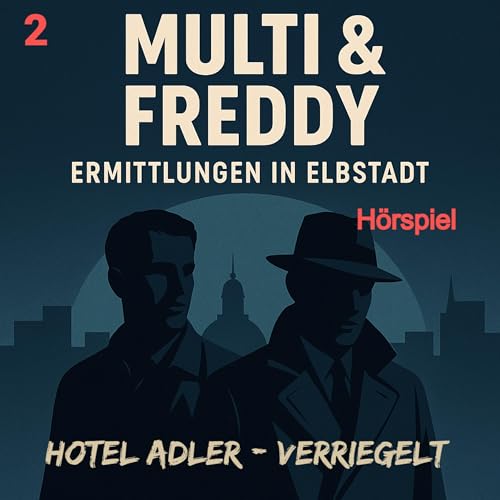 Page de couverture de (Folge 2) MULTI & FREDDY – Hotel Adler: Verriegelt