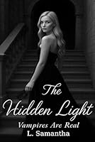 The Hidden Light: Vampires Are Real B0G2G3L2XR Book Cover