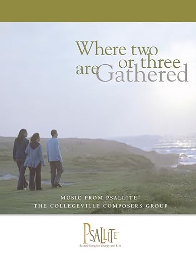 Where Two or Three Are Gathered: Music from Psallite