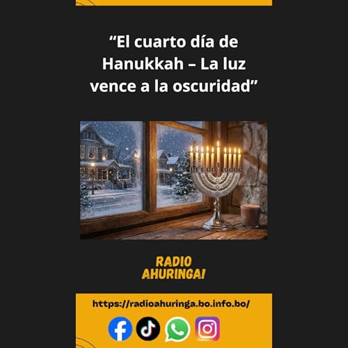 &ldquo;El cuarto d&iacute;a de Hanukkah &ndash; La luz vence a la oscuridad&rdquo;. Radio Ahuringa!.