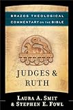 Judges & Ruth: (A Theological Bible Commentary from Leading Contemporary Theologians - BTC) (Brazos Theological Commentary on the Bible)