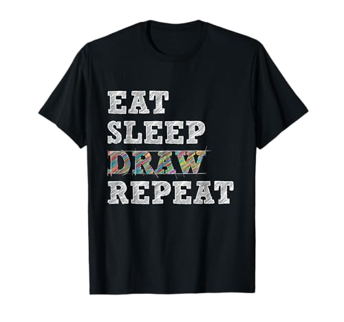Eat Sleep Draw Repeat - Artist Drawing Sketching Arts Pencil T-Shirt