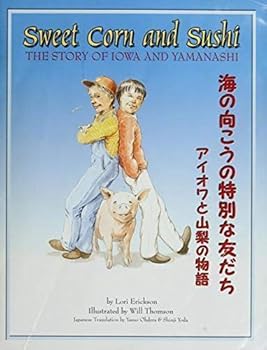 Paperback Sweet Corn and Sushi (The Story of Iowa and Yamanshi) Book