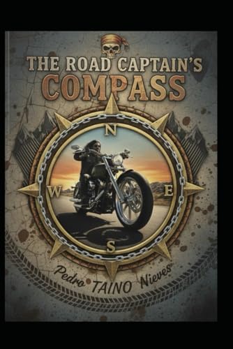The Road Captain's COMPASS: Let's Ride (MC Protocols & Responsibilities)