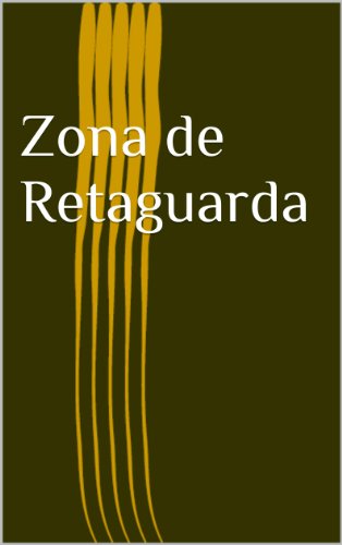 Zona de Retaguarda - Uma estratégia nuclear (Bruno Vermont Livro 1) - Fontenelle, Enio