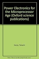 Power Electronics for the Microprocessor Age (Oxford science publications) 0198565089 Book Cover