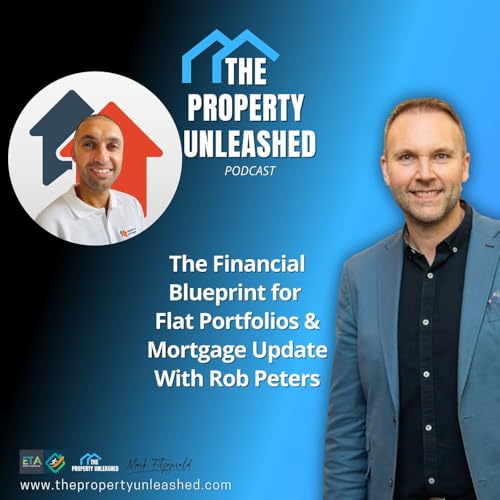 Page de couverture de The Financial Blueprint for Flat Portfolios & Mortgage Update With Rob Peters