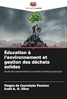 Éducation à l'environnement et gestion des déchets solides: Étude des représentations sociales et analyse physique (French Edition) 6208659442 Book Cover
