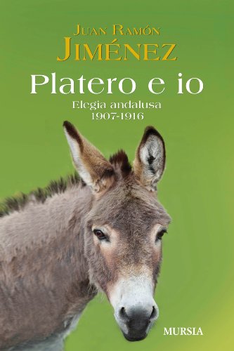 Platero e io. Elegia andalusa. 1907-1916 Platero e io. Elegia andalusa. 1907-1916