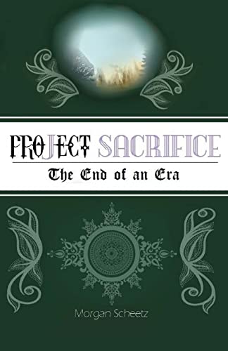 Project Sacrifice: The End of an Era (Project Saga)
