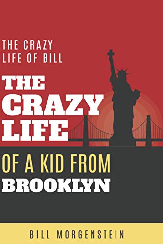 The Crazy Life of a Kid from Brooklyn: My Crazy Life in history, with hilarious people, celebrities, with travel & with business.