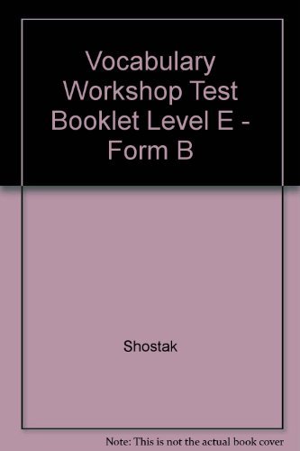 Vocabulary Workshop Test Booklet Level E - Form B