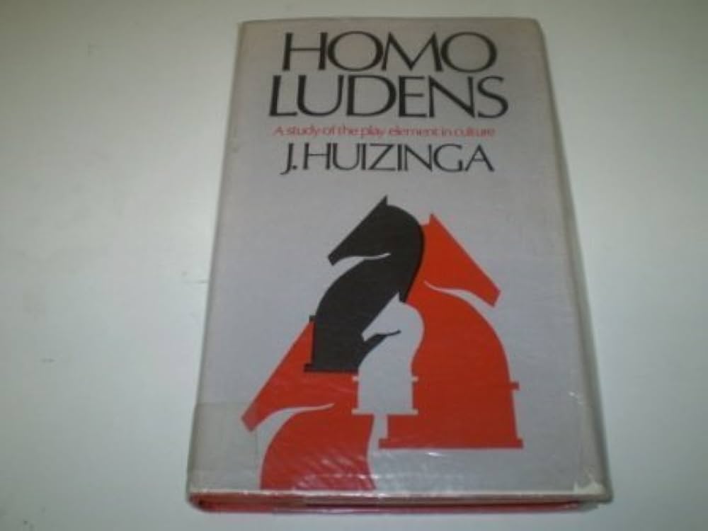 Homo Ludens: A study of the play element in culture: Huizinga ...