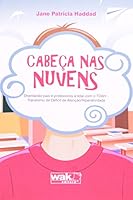 Cabeca nas Nuvens: Orientando Pais e Professores a Lidar com o T D A H 857854224X Book Cover