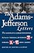 The Adams-Jefferson Letters: The Complete Correspondence Between Thomas Jefferson & Abigail & John Adams