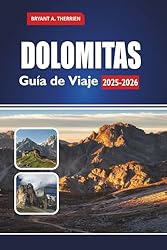 DOLOMITAS Guía de Viaje 2025-2026: Explora caminat...: 