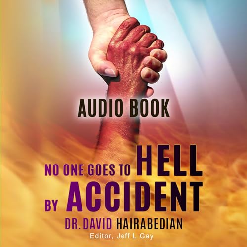 No One Goes to Hell by Accident (By Dr. David C. Hairabedian) episode artwork