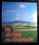 Wo die Pfalz am höchsten ist : Bildband Donnersbergkreis. Hrsg.: Kreisverwaltung Donnersbergkreis. Fotogr. Karl Stepan. Text Jürgen Heinel