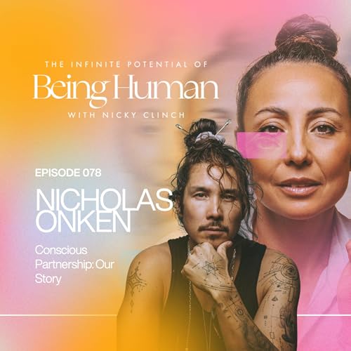 078 Conscious Mature Love with Nick Onken & Nicky Clinch