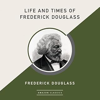 Life and Times of Frederick Douglass (AmazonClassics Edition) Audiolibro Por Frederick Douglass arte de portada