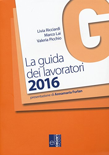 La guida dei lavoratori 2016 La guida dei lavoratori 2016