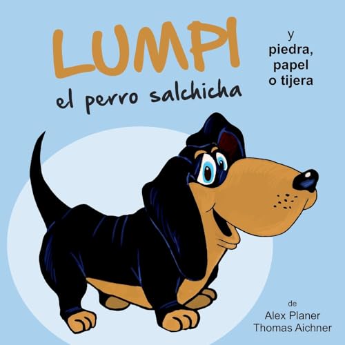 Lumpi el perro salchicha y piedra, papel o tijera (Spanish Edition)