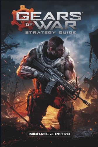Gears of War: Reloaded – Strategy Guide: Complete Walkthrough, Expert Combat Tactics, Multiplayer Domination, and Hidden Secrets for Every Mode