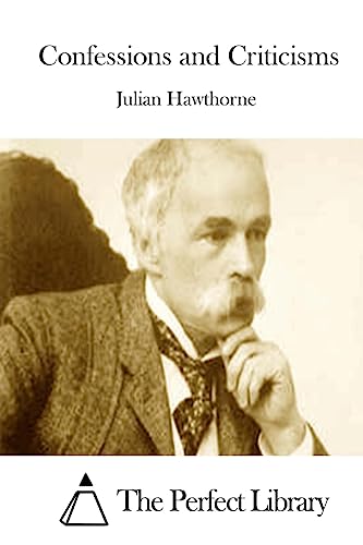 Confessions and Criticisms (Perfect Library)