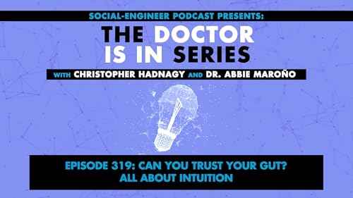 Ep. 319 - The Doctor Is In Series - Can You Trust Your Gut? - All About Intuition