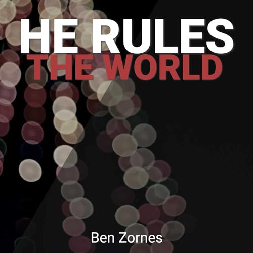 He Rules the World by Ben Zornes episode artwork