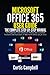 Produktbild Microsoft Office 365 User Guide: The Complete Step-by-Step Manual for Beginners and Seniors to Master the Essential Features and Functions of Microsoft Office 365 in 2022