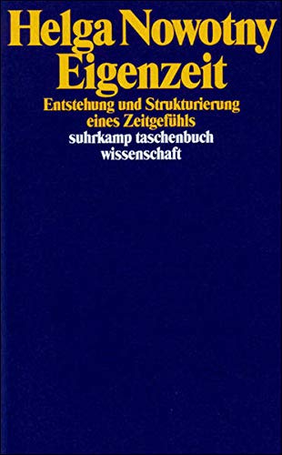 Eigenzeit: Entstehung und Strukturierung eines Zeitgefühls (suhrkamp taschenbuch wissenschaft) Eigenzeit: Entstehung und Strukturierung eines Zeitgefühls (suhrkamp taschenbuch wissenschaft)