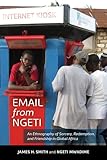 Email from Ngeti: An Ethnography of Sorcery, Redemption, and Friendship in Global Africa