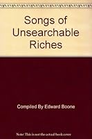 Songs of Unsearchable Riches B000I3JXHU Book Cover