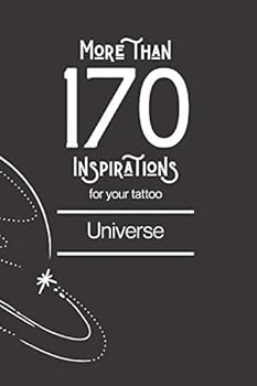 Paperback More than 170 inspirations for your tattoo - Universe: This book includes over than 170 different universe and astronomy designs to inspire you for yo [French] Book