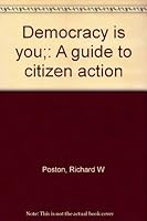 Democracy is you;: A guide to citizen action B0007E2GGK Book Cover