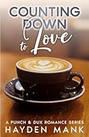Counting Down To Love (A Punch & Dux Romance) 1069303135 Book Cover