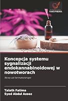 Koncepcja systemu sygnalizacji endokannabinoidowej w nowotworach (Polish Edition) 6208861365 Book Cover